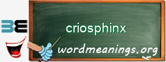 WordMeaning blackboard for criosphinx